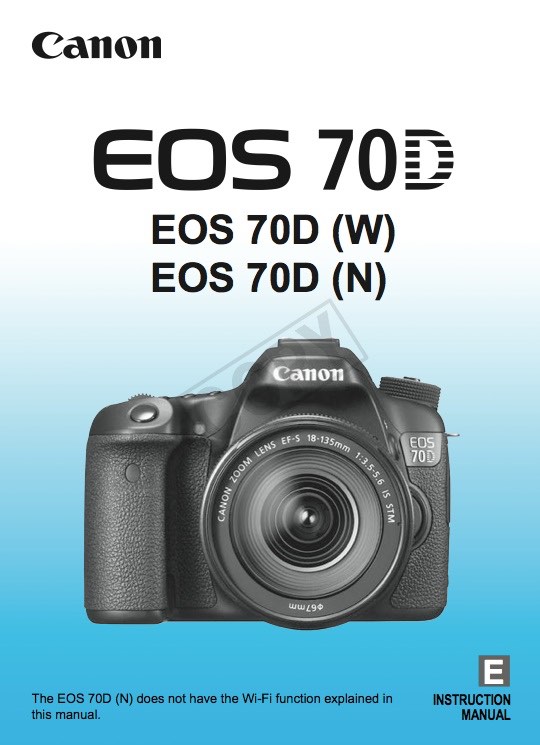 Canon EOS 70D User Manual Available For Download (EOS 70D with and WiFi)